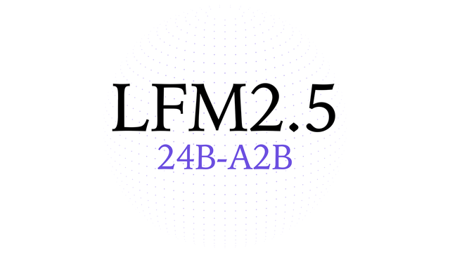 How to Check Memory and Runtime Requirements Before Running LFM2.5-24B-A2B