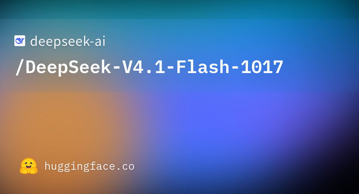 DeepSeek-V4.1-Flash-1017 official model repository social preview on Hugging Face.