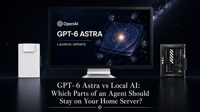 GPT-6 Astra와 로컬 AI: 에이전트의 어떤 부분을 홈 서버에 유지해야 할까?