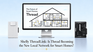Shelly ThreadLink: Is Thread Becoming the Local IP Network for Smart Homes?
