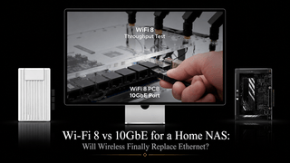 Wi-Fi 8 vs 10GbE for a Home NAS: Will Wireless Finally Replace Ethernet?