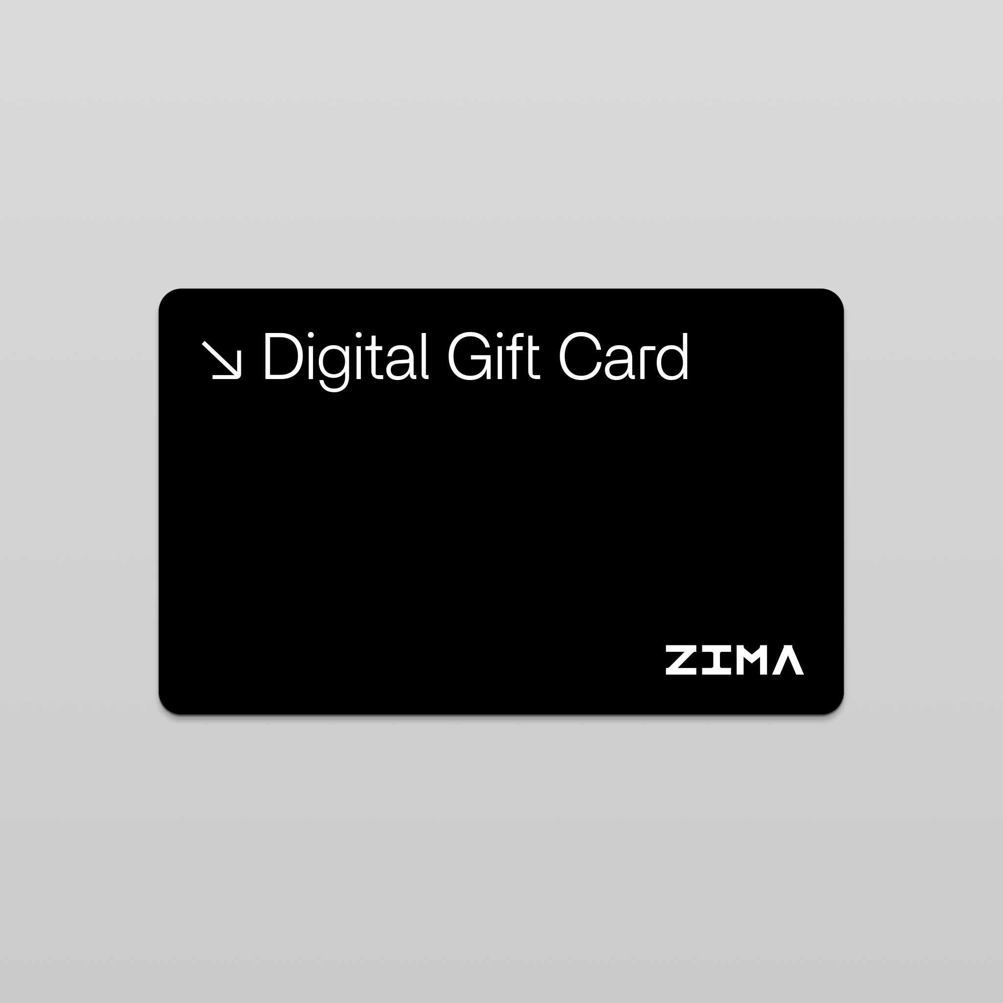 ZIMA Digital Gift Card - Zima Store Online