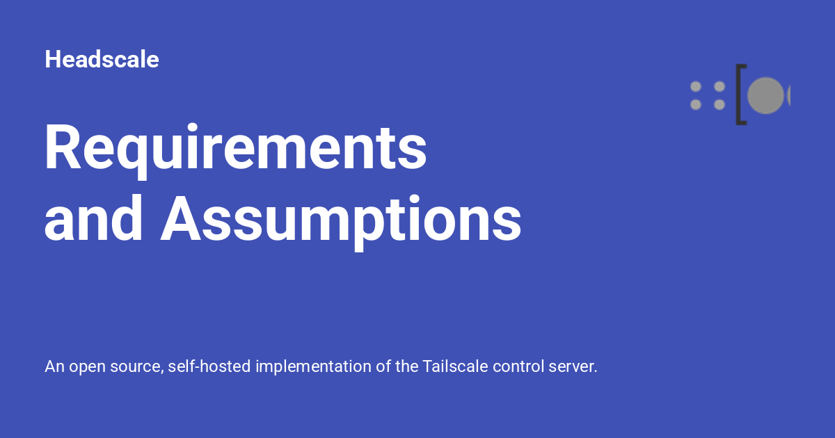 Headscale Hardware Requirements: RAM, CPU, Storage & Authentication & Persistent State