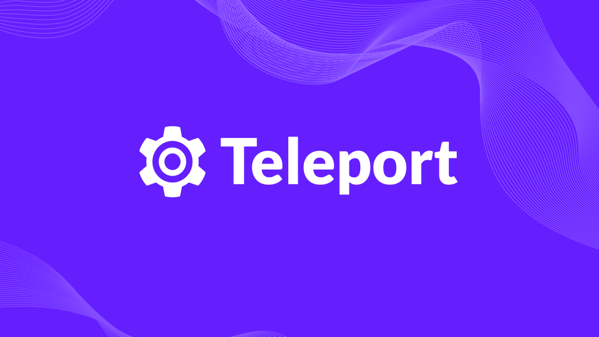 Teleport Hardware Requirements: RAM, CPU, Storage & Authentication & Persistent State
